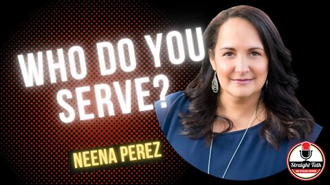 Who do you serve with Neena Perez