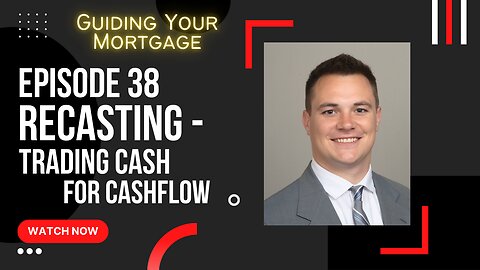 Episode 38: Recasting - Trading Cash for Cashflow