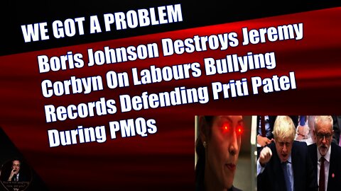 Boris Johnson Destroys Jeremy Corbyn On Labours Bullying Records Defending Priti Patel During PMQs