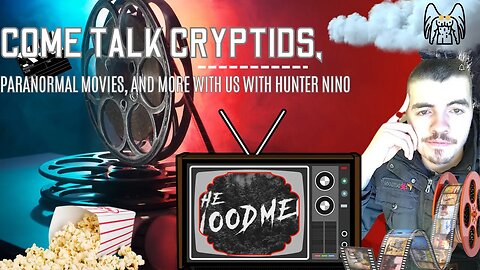 Come Talk Cryptids, Paranormal Movies, And More With Us With Hunter Nino