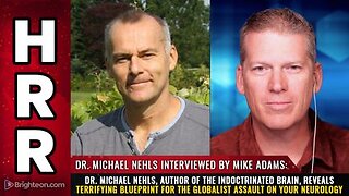 Dr. Michael Nehls - Terrifying Blueprint for the Assault on your Neurology