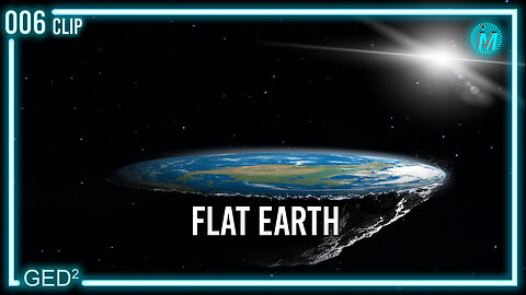 Reason why they are hiding the Flat earth from us