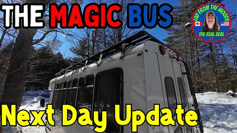 02-05-24 | The Magic Bus | Next Day Update | The Lads Skoolie Vlog-001