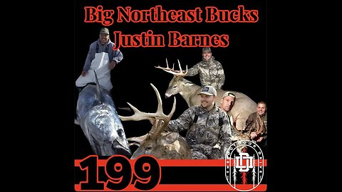 199: Chasing Big Bucks in the Northeast with Justin Barnes