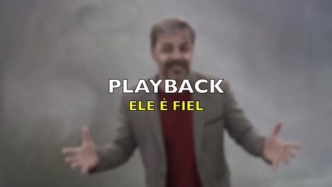 ELE É FIEL | PLAYBACK