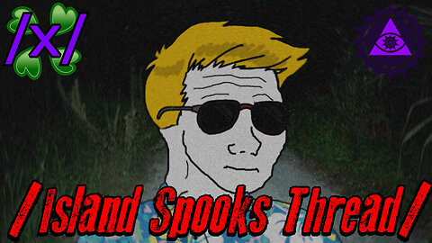 /Island Spooks Thread/ | 4chan /x/ Paranormal Greentext Stories Thread