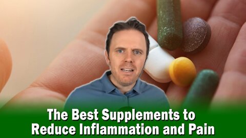 The Best Supplements to Reduce Inflammation and Pain