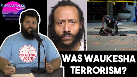 WAS WAUKESHA TERRORISM? MORE MEDIA LIES EXPOSED