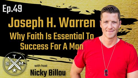 Sovereign Man Podcast EP49: Joseph H. Warren - Why Faith Is Essential To Success For A Man