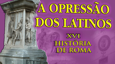 Violação de Direito contra os Latinos, Princípio do Contraditório – História de Roma XVI