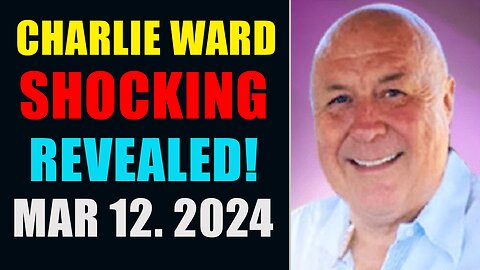 Charlie Ward Huge Intel Updates Mar 12, 2024