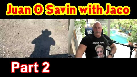 Juan O Savin with Jaco "Pres Trump Breaking News". Part 2