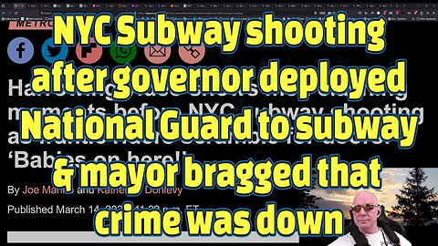 NYC Subway shooting after National Guard deployed to subway & mayor bragged crime was down-#472