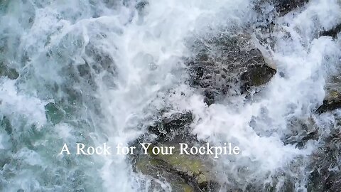 A Rock for Your Rockpile -Idwala Ledwala Lakho #LivingWater #Salvation