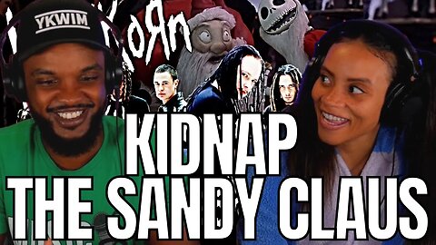 🎵 Korn - Kidnap The Sandy Claws - REACTION