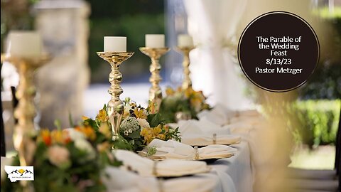 Pastor Metzger - The Parable of the Wedding Feast