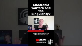 Electronic Warfare and the Singularity?