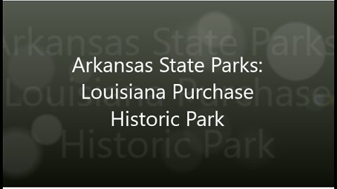 Arkansas State Park: Louisiana Purchase