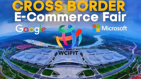 Cross Border E-Commerce Fair| Chongqing China 2022