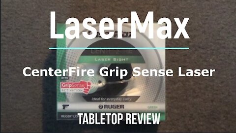 LaserMax CenterFire Green Laser Sight with Grip Sense Tabletop Review - Episode #202204