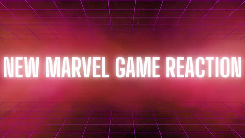 New marvel game reaction + analysis