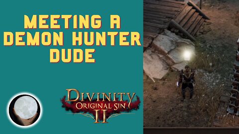 Meeting a Demon Hunter - A Patient Gamer Plays...Divinity Original Sin II: Part 35