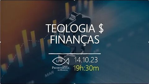 UPH - Teologia $ Finanças | 14/10/2023 |