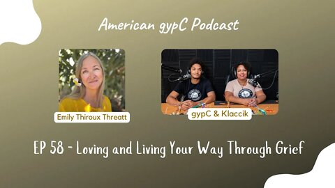 E58: Loving & Living Your Way Through Grief with Emily Thiroux Threat