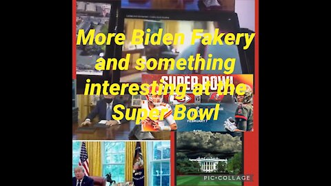 More Biden Fakery & a Super Bowl surprise?