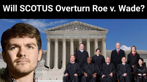 Nick Fuentes || Will SCOTUS Overturn Roe v. Wade?