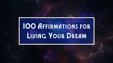 100 Affirmations for Living Your Dream