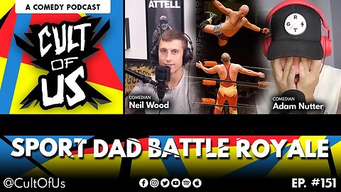 Cult of Us #151 - Sport Dad Battle Royale