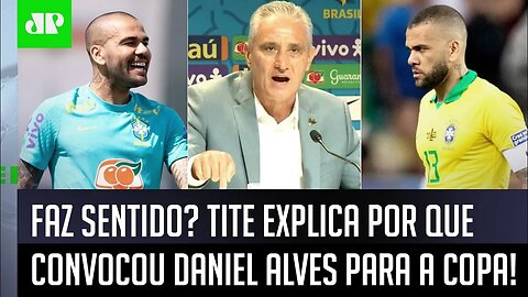 PANELA? OLHA como Tite EXPLICOU a CONVOCAÇÃO de Daniel Alves para a Copa do Mundo!