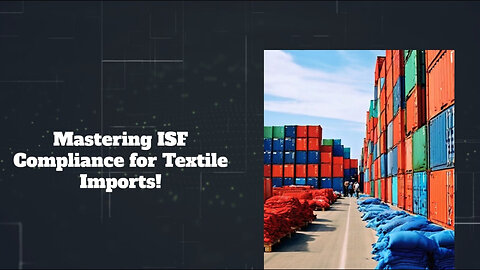 Navigating FDA Compliance: ISF Requirements for Textiles and Fabrics