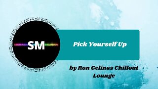 Pick Yourself Up by Ron Gelinas Chillout Lounge - No Copyright Music