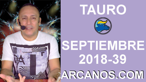 HOROSCOPO TAURO-Semana 2018-39-Del 23 al 29 de septiembre de 2018-ARCANOS.COM