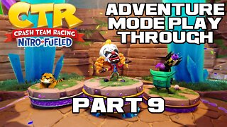 🏍🏎💨 Crash Team Racing: Nitro Fueled - Adventure Mode - Part 9 - PlayStation 4 Playthrough 🏍🏎💨 😎Benjamillion