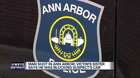 Man shot in Ann Arbor; victim's sister says he was blocking suspect's car