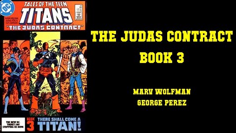 THE JUDAS CONTRACT [BOOK 3] - "THERE SHALL COME A TITAN!" (Tales Of The Teen Titans #44)