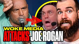 Woke Media Attacks Joe Rogan