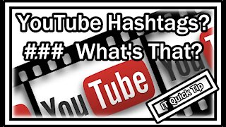 YouTube Hash Tags - Did You Know That They Exist? Content Creators Must See This!