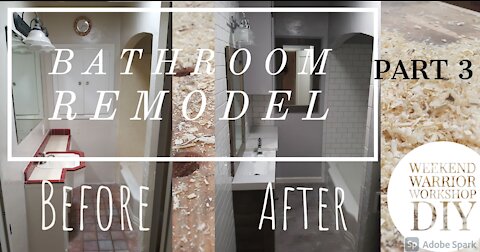 How To Remodel A Small Bathroom (Part 3)