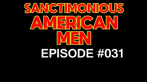 Sanctimonious American Men #31