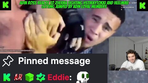 ADIN ROSS REACTS TO ZHERKA HUMILIATED BY HS + SSB MEMBERS JUMP HEELMIKE + EDDIE IN CHAT