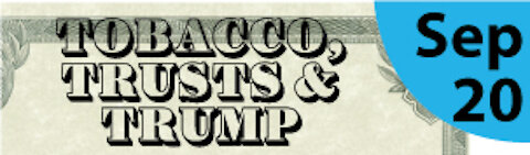 Tobacco Trusts & Trump with Jim Rumford