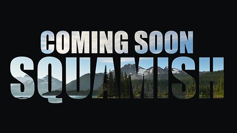 Squamish BC - COMING SOON