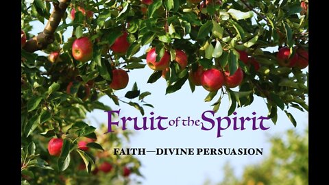 Fruit of the Spirit — FAITH as Divine Persuasion