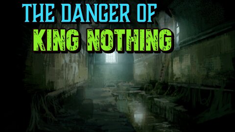 The Danger of Nothing (King Nothing the Void)