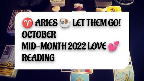 ARIES ♈🐏 LET THEM GO! OCTOBER MID-MONTH 2022 TAROT LOVE ❤️ READING