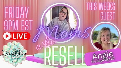 Ep 16: Moms Who Resell - A Place for Reselling Moms to Connect! Guest: Angie @AngieResells